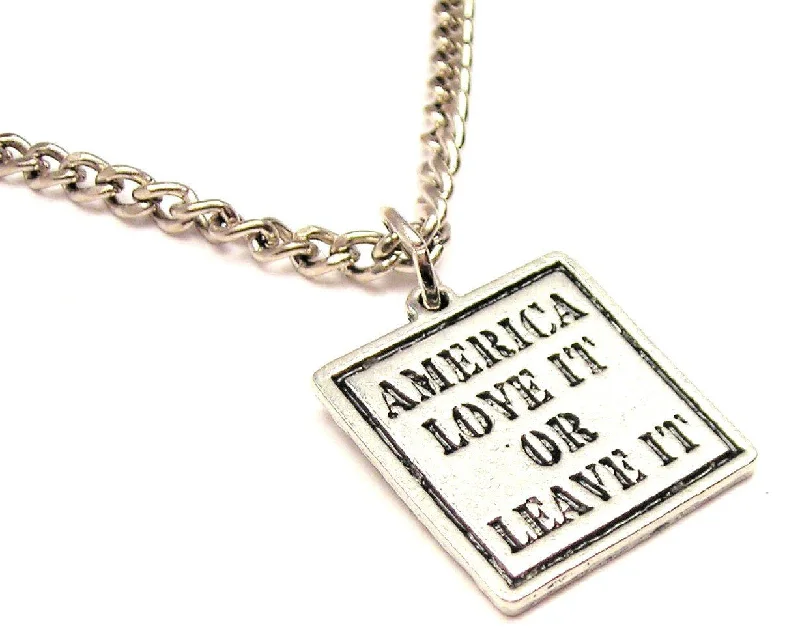 anniversary necklaces for women -America Love It Or Leave It Single Charm Necklace