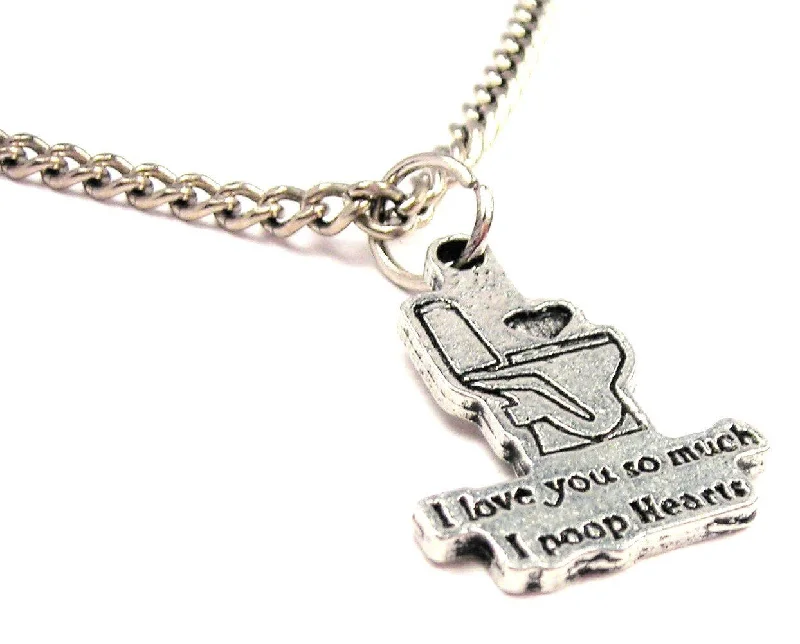 crystal necklaces for women -I Love You So Much I Poop Hearts Single Charm Necklace