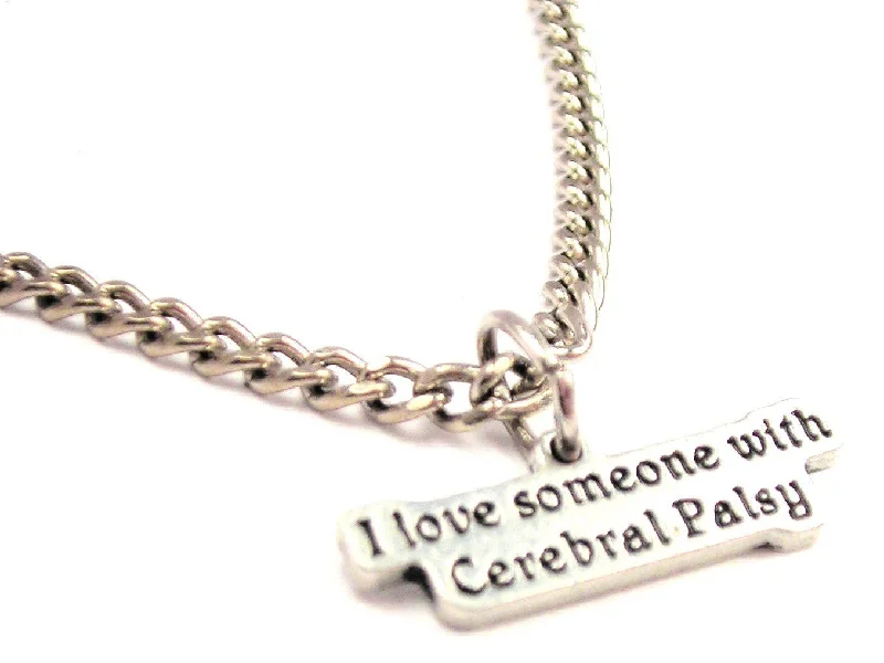 vintage necklaces for women -I Love Someone With Cerebral Palsy Single Charm Necklace