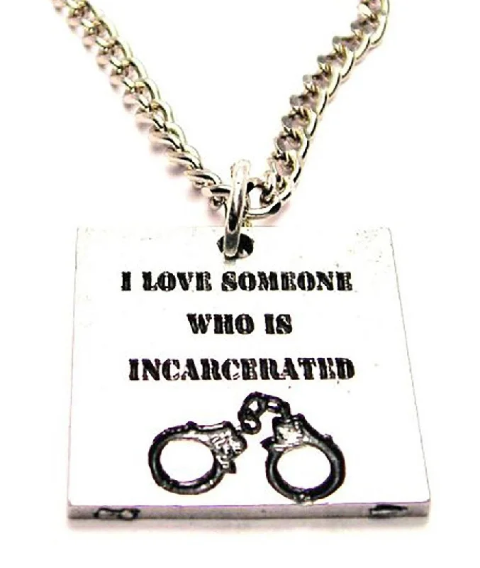 engagement necklaces for women -I Love Someone Who Is Incarcerated Single Charm Necklace