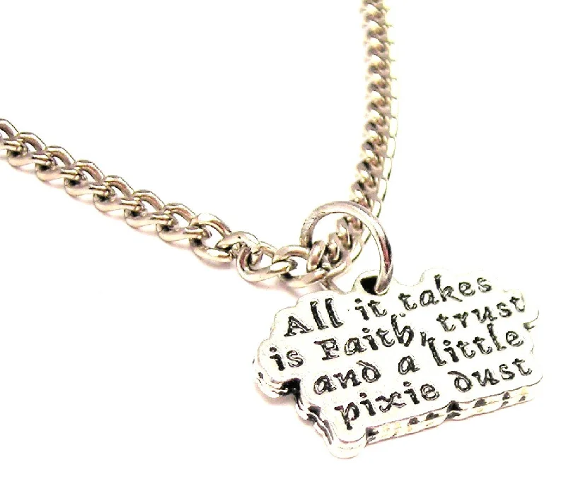 romantic necklaces for women -All It Takes Is Faith Trust And A Little Pixie Dust Single Charm Necklace