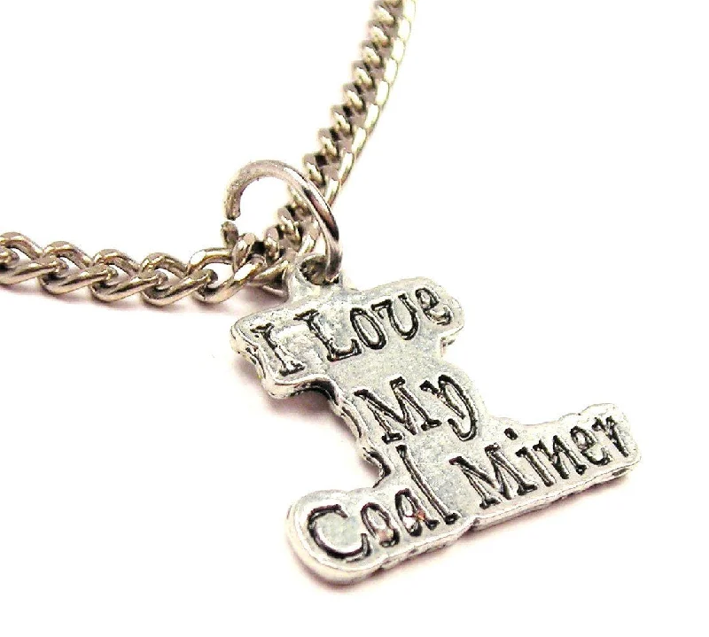 jewelry sets with necklaces -I Love My Coal Miner Single Charm Necklace