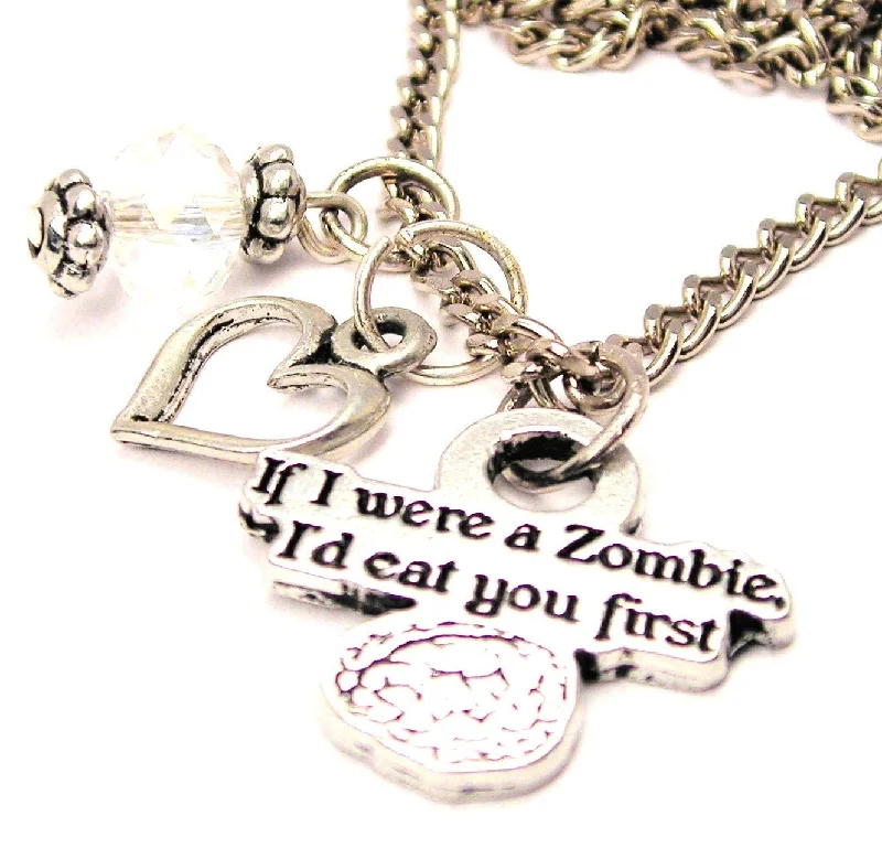 romantic necklaces for women -If I Were A Zombie Id Eat You First Necklace with Small Heart