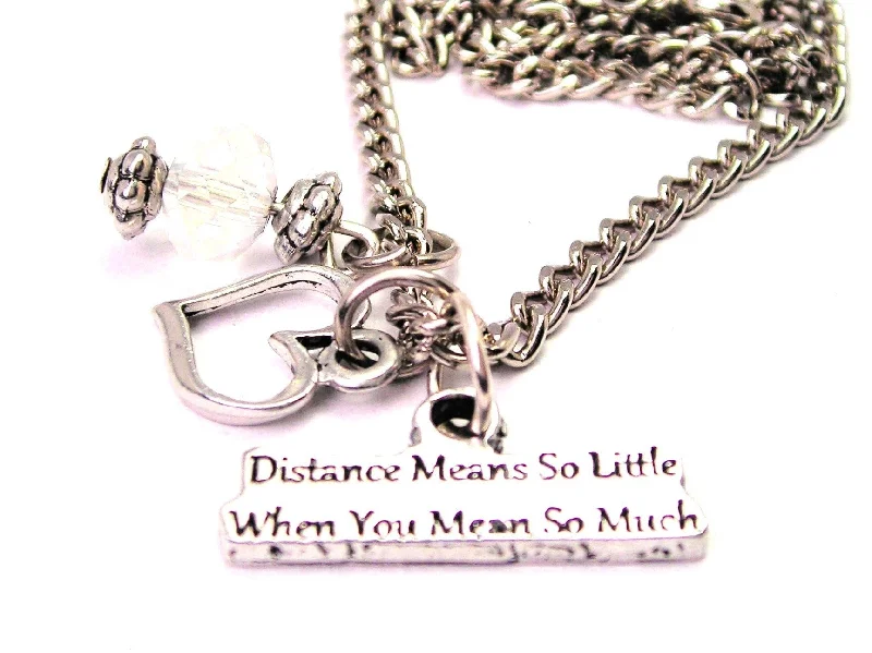 chunky necklaces for women -Distance Means So Little When You Mean So Much Necklace with Small Heart