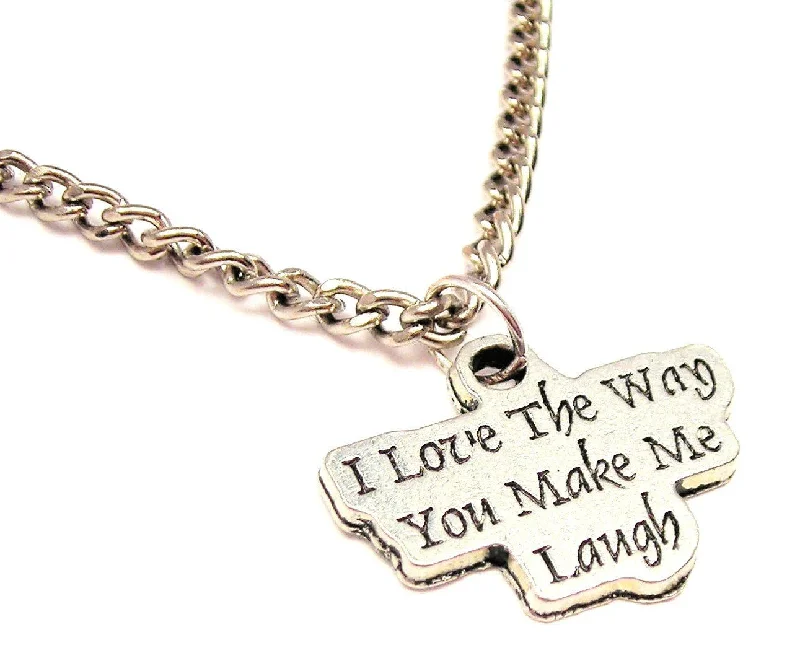 multi-strand necklaces for women -I Love The Way You Make Me Laugh Single Charm Necklace