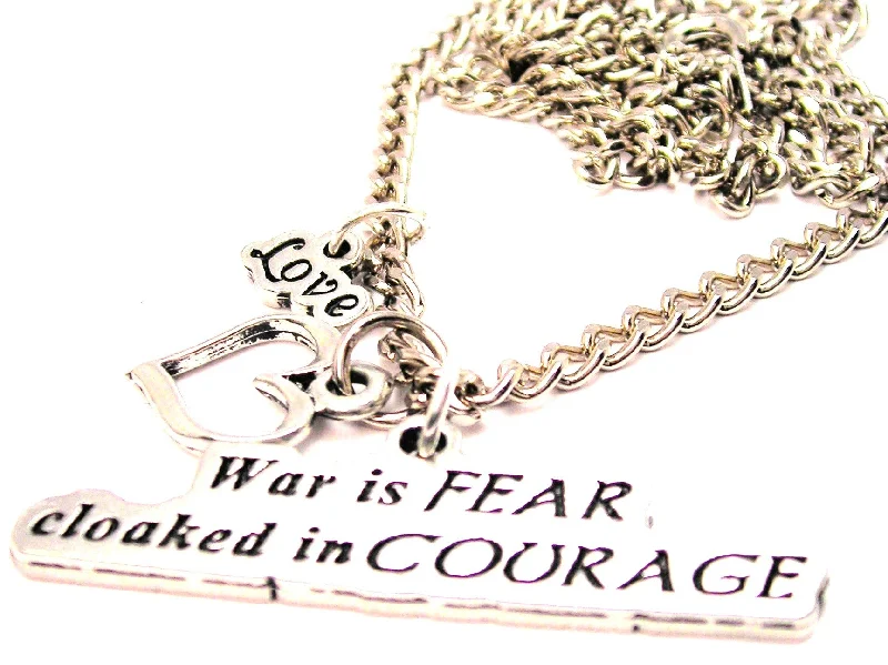 infinity necklaces for women -War Is Fear Cloaked In Courage Little Love Necklace