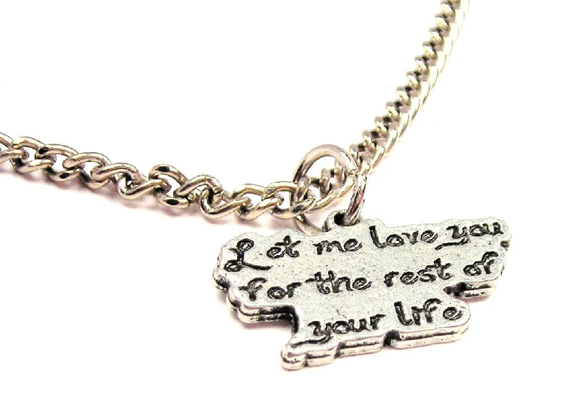 personalized necklaces for women -Let Me Love You For The Rest Of Your Life Single Charm Necklace