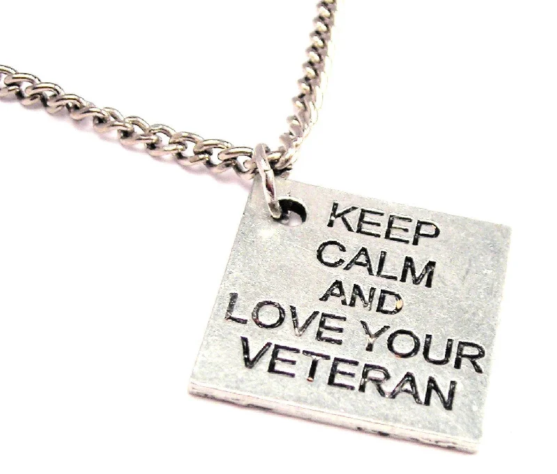 handmade pendant necklaces -Keep Calm And Love Your Veteran Single Charm Necklace