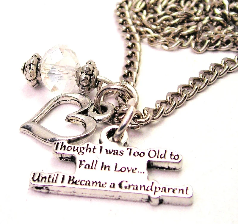 engagement necklaces for women -Though I Was Too Old To Fall In Love Until I Became A Grandparent Necklace with Small Heart