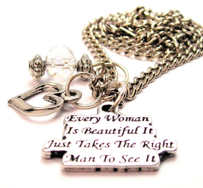 women's gold necklaces -Every Woman Is Beautiful It Just Takes The Right Man To See It Necklace with Small Heart