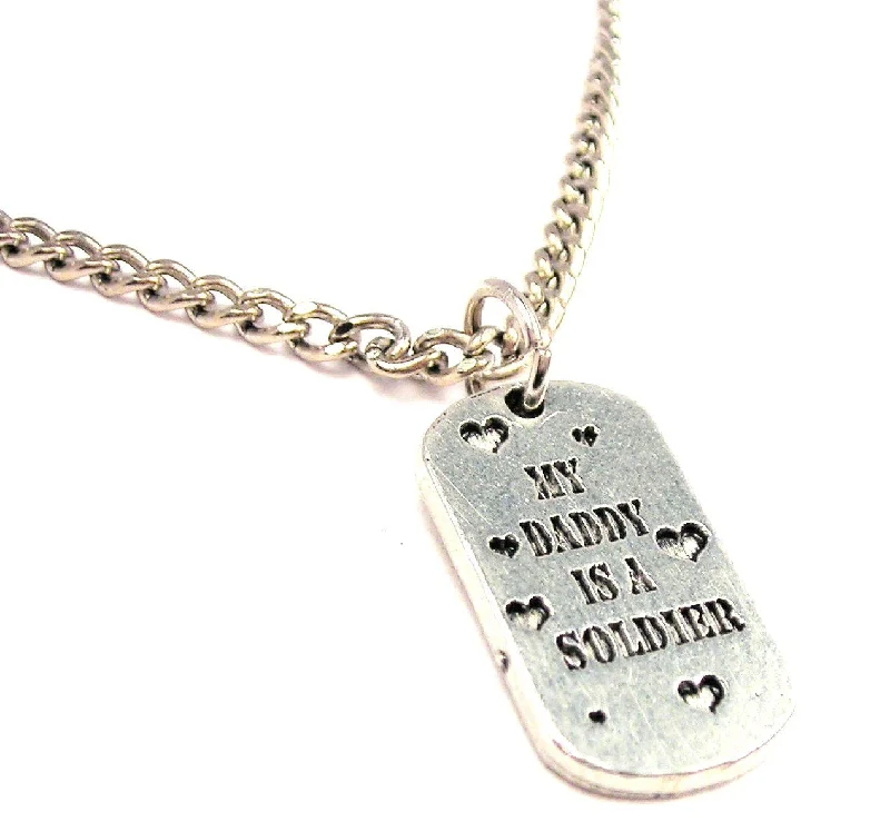 simple necklaces for women -My Daddy Is A Soldier Single Charm Necklace