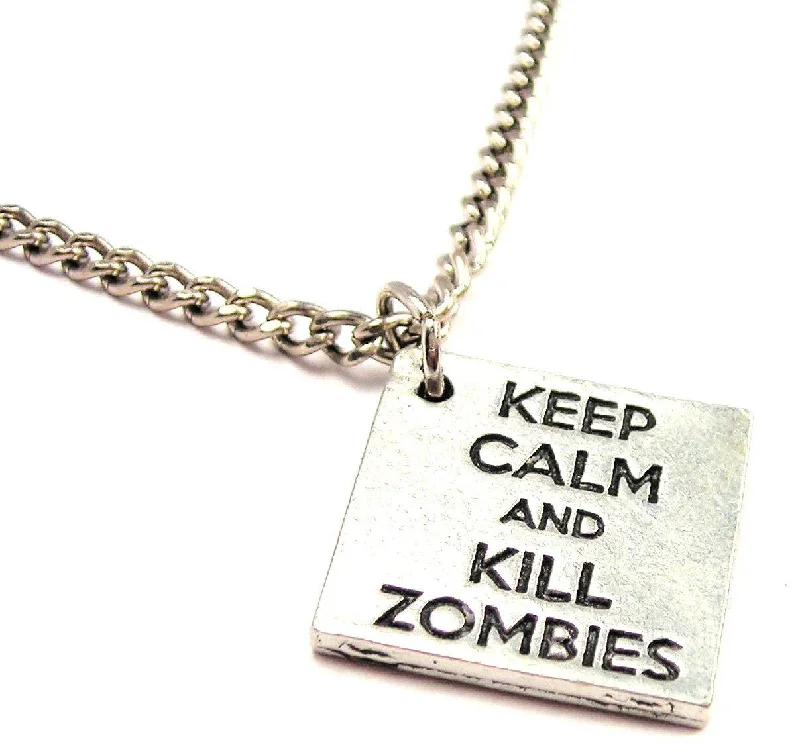 trendy pendant necklaces for women -Keep Calm And Kill Zombies Single Charm Necklace