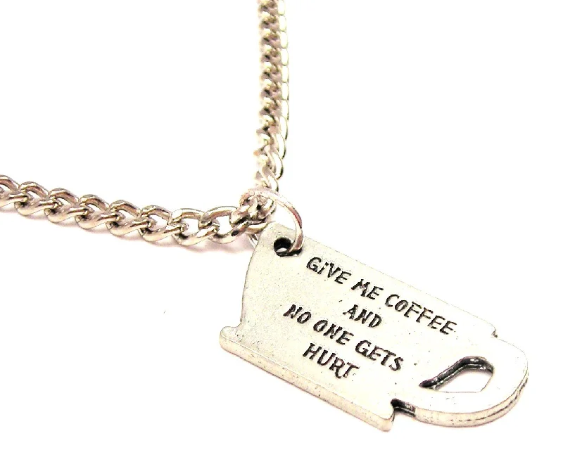 stylish necklaces for women -Give Me Coffee And No One Gets Hurt Single Charm Necklace